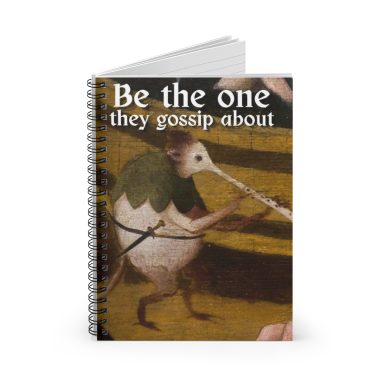 Be the One They Gossip About